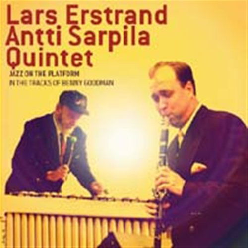 Jazz on the Platform: in the Tracks of Benny - Erstrand,lars / Antti Sarpila Quintet - Musiikki - PROPRIUS - 0822359000889 - maanantai 7. elokuuta 2006