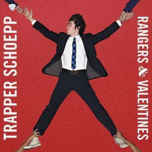 Cover for Trapper Schoepp · Rangers &amp; Valentines (CD) [Digipak] (2016)