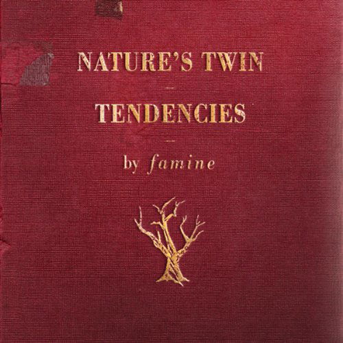 Nature's Twin Tendencies - Famine - Music - TYMPANIK RECORDS - 0884501412889 - November 8, 2010