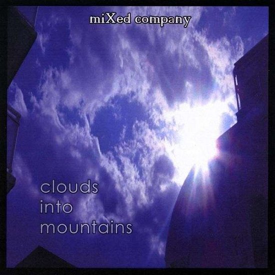 Cover for Mixed Company · Clouds into Mountains (CD) (2009)