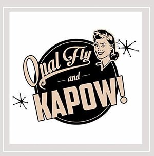 Cover for Opal Fly / Kapow · Opal Fly &amp; Kapow (CD) (2015)