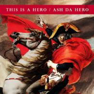 Cover for Ash Da Hero · This is a Hero (CD) [Japan Import edition] (2015)