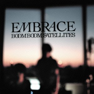 Cover for Boom Boom Satellites · Embrace (CD) [Japan Import edition] (2013)