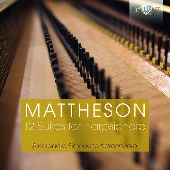 12 Suites for Harpsichord - Mattheson / Simonetto - Musik - Brilliant Classics - 5028421955889 - 22. juni 2018