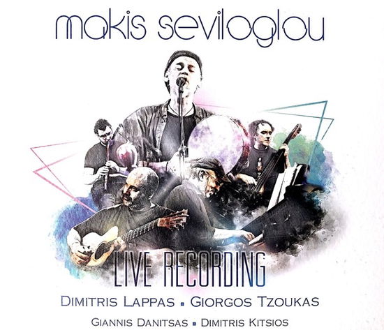 Cover for Makis Seviloglou · Makis Seviloglou - Live Recording (CD) (2018)