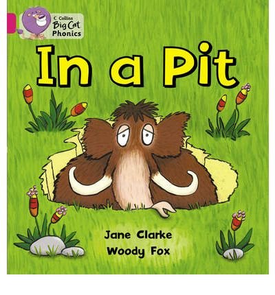 Cover for Jane Clarke · In a Pit: Band 01a/Pink a - Collins Big Cat Phonics (Pocketbok) (2010)