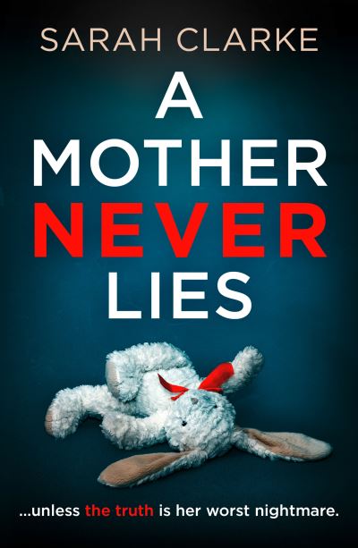 Cover for Sarah Clarke · A Mother Never Lies (Paperback Book) (2021)