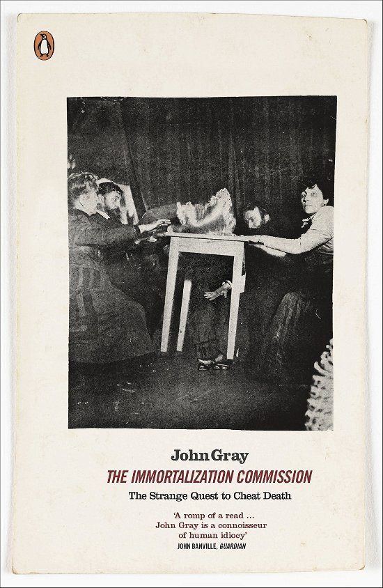 Cover for John Gray · The Immortalization Commission: The Strange Quest to Cheat Death (Paperback Bog) (2012)