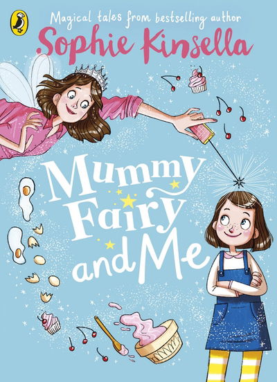 Mummy Fairy and Me - Mummy Fairy - Sophie Kinsella - Bøger - Penguin Random House Children's UK - 9780141377889 - 22. februar 2018