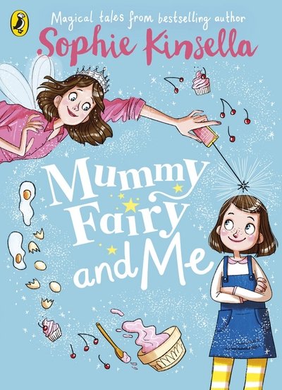 Mummy Fairy and Me - Mummy Fairy - Sophie Kinsella - Bøker - Penguin Random House Children's UK - 9780141377889 - 22. februar 2018
