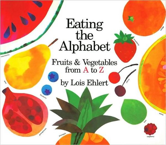 Cover for Ehlert Lois Ehlert · Eating the Alphabet: Fruits &amp; Vegetables from A to Z    Lap-Sized Board Book (Board book) (2006)