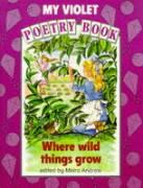 New Way: My Violet Poetry Book - Where Wild Things Grow - Moira Andrew - Books - Thomas Nelson Publishers - 9780174005889 - May 1, 2004
