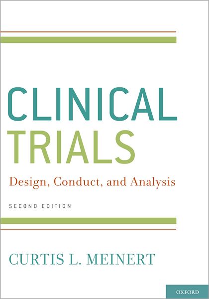 Cover for Meinert, Curtis L. (Professor, Epidemiology and Biostatistics, Bloomberg School of Public Health, Professor, Epidemiology and Biostatistics, Bloomberg School of Public Health, Johns Hopkins University, Sleepy Eye, MN) · ClinicalTrials: Design, Conduct and Analysis - Monographs in Epidemiology and Biostatistics (Hardcover Book) [2 Revised edition] (2012)