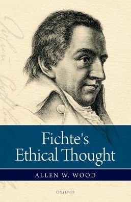 Cover for Wood, Allen W. (Indiana University / Stanford University) · Fichte's Ethical Thought (Gebundenes Buch) (2016)
