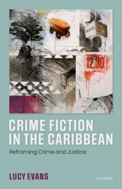Cover for Evans · Crime Fiction in the Caribbean: Reframing Crime and Justice (Inbunden Bok) (2024)