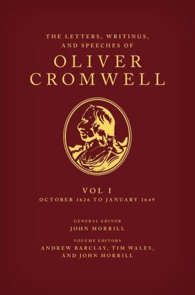 Andrew; Wal Barclay · The Letters, Writings, and Speeches of Oliver Cromwell: Volume 1: October 1626 to January 1649 - Speeches & Writings of Oliver Cromwell (Hardcover Book) (2022)