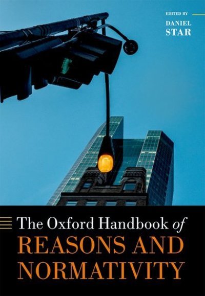 Cover for The Oxford Handbook of Reasons and Normativity - Oxford Handbooks (Gebundenes Buch) (2018)