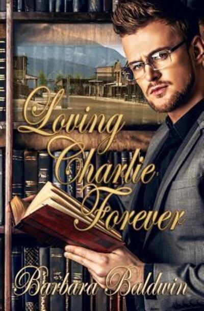 Cover for Barbara Baldwin · Loving Charlie Forever (Paperback Book) (2019)