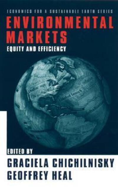 Cover for Graciela Chichilnisky · Environmental Markets: Equity and Efficiency - Economics for a Sustainable Earth (Inbunden Bok) (2000)