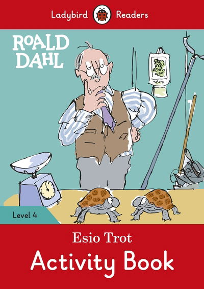 Roald Dahl: Esio Trot Activity Book - Ladybird Readers Level 4 - Ladybird Readers - Roald Dahl - Bøger - Penguin Random House Children's UK - 9780241367889 - 30. januar 2020