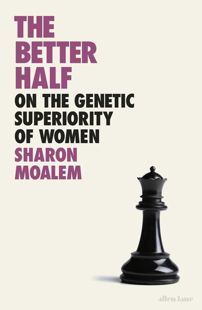 Cover for Sharon Dr. Moalem · The Better Half: On the Genetic Superiority of Women (Hardcover Book) (2020)