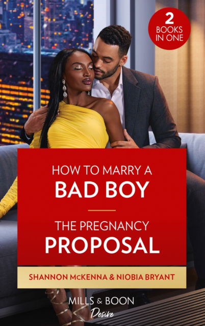 Cover for Shannon McKenna · How To Marry A Bad Boy / The Pregnancy Proposal: How to Marry a Bad Boy (Dynasties: Tech Tycoons) / the Pregnancy Proposal (Cress Brothers) (Paperback Book) (2022)