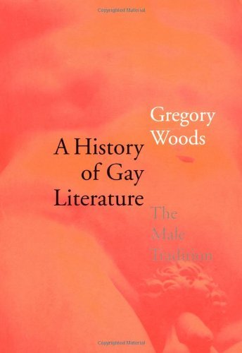 Cover for Gregory Woods · A History of Gay Literature: The Male Tradition (Paperback Book) (1999)