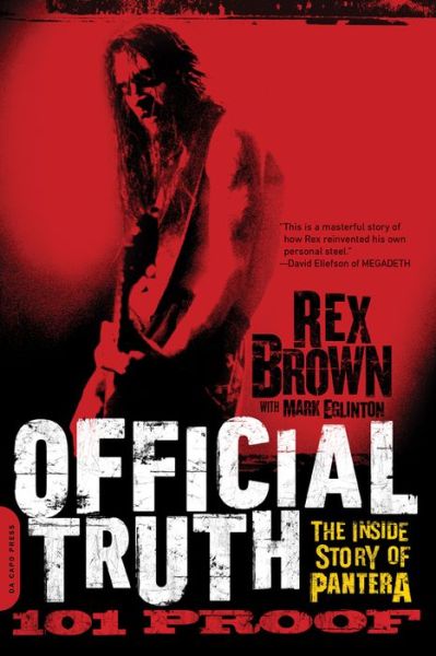 Official Truth, 101 Proof: The Inside Story of Pantera - Rex Brown - Libros - Hachette Books - 9780306822889 - 25 de marzo de 2014