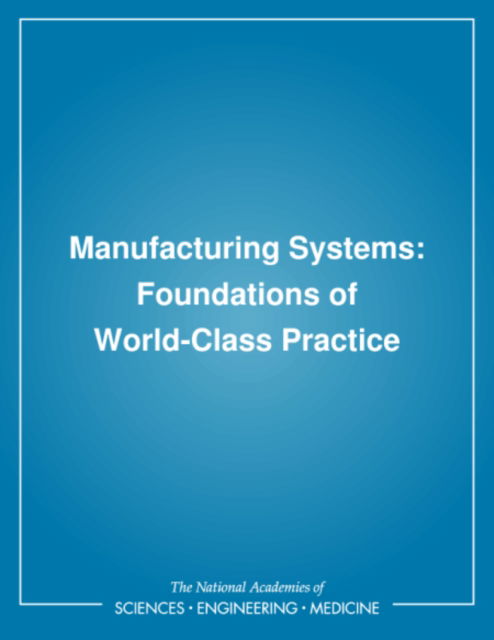 Cover for National Academy of Engineering · Manufacturing Systems: Foundations of World-Class Practice (Hardcover Book) (1992)