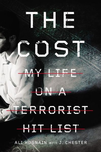 The Cost: My Life on a Terrorist Hit List - Ali Husnain - Books - Zondervan - 9780310344889 - March 8, 2016