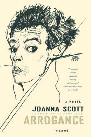 Cover for Joanna Scott · Arrogance: a Novel (Paperback Book) (2004)