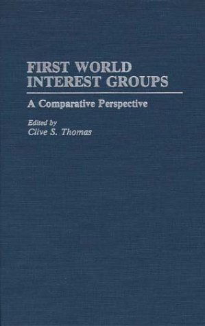Cover for Clive S. Thomas · First World Interest Groups: A Comparative Perspective (Hardcover Book) [First Thus edition] (1993)