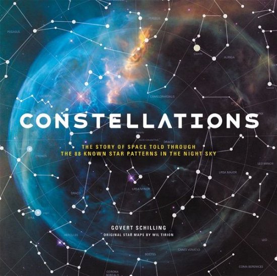 Cover for Govert Schilling · Constellations: The Story of Space Told Through the 88 Known Star Patterns in the Night Sky (Inbunden Bok) (2019)