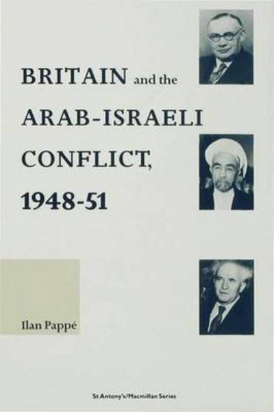 Cover for Ilan Pappe · Britain and the Arab-Israeli Conflict, 1948-51 - St Antony's Series (Hardcover Book) (1988)