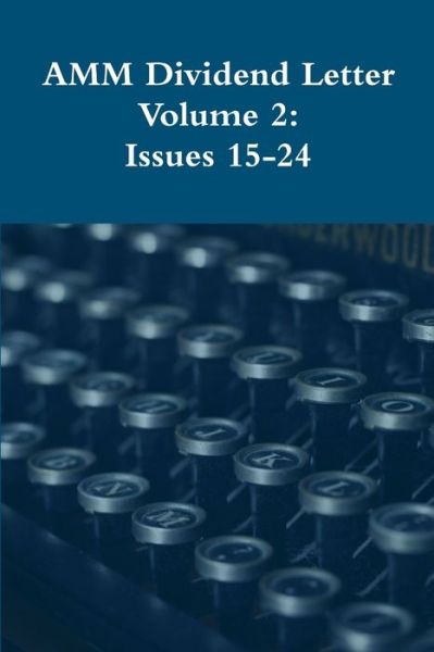 AMM Dividend Letter Volume 2 - Glenn Busch - Książki - Lulu Press, Inc. - 9780359868889 - 7 maja 2019