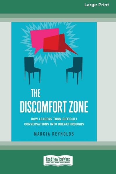 Cover for Marcia Reynolds · The Discomfort Zone: How Leaders Turn Difficult Conversations Into Breakthroughs [Standard Large Print 16 Pt Edition] (Paperback Book) (2014)