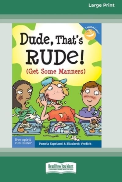 Cover for Pamela Espeland · Dude, That's Rude!: (Get Some Manners) [Standard Large Print 16 Pt Edition] (Paperback Book) (2021)