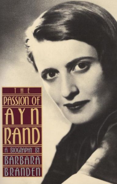 Cover for Barbara Branden · The Passion of Ayn Rand: A Biography (Paperback Book) [New edition] (1987)