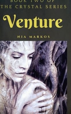 Cover for Nia Markos · Venture (The Crystal Series) Book Two (Hardcover bog) (2021)