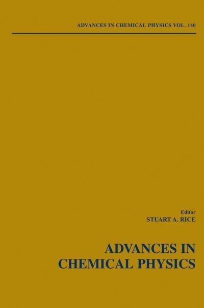 Advances in Chemical Physics, Volume 140 - Advances in Chemical Physics - SA Rice - Bøger - John Wiley & Sons Inc - 9780470226889 - 15. august 2008