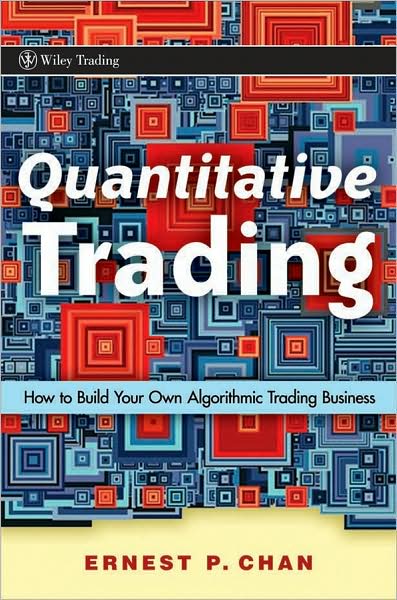 Cover for Ernie Chan · Quantitative Trading: How to Build Your Own Algorithmic Trading Business - Wiley Trading (Hardcover Book) (2008)