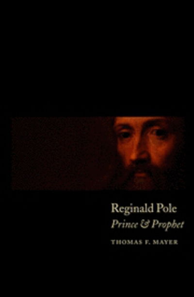 Cover for Mayer, Thomas F. (Augustana College, Rock Island, Illinois) · Reginald Pole: Prince and Prophet (Hardcover Book) (2000)