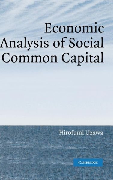 Cover for Uzawa, Hirofumi (Doshisha University, Kyoto) · Economic Analysis of Social Common Capital (Innbunden bok) (2005)