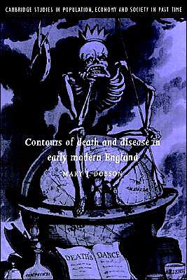 Cover for Dobson, Mary J. (University of Oxford) · Contours of Death and Disease in Early Modern England - Cambridge Studies in Population, Economy and Society in Past Time (Paperback Book) (2003)