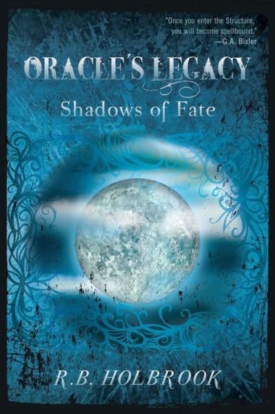 Cover for R B Holbrook · Oracle's Legacy: Shadows of Fate (Paperback Bog) (2009)