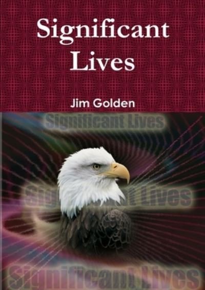 Cover for Jim Golden · Significant Lives (Book) (2009)