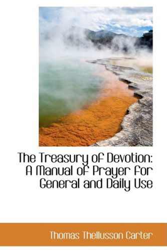 Cover for Thomas Thellusson Carter · The Treasury of Devotion: a Manual of Prayer for General and Daily Use (Paperback Book) (2008)