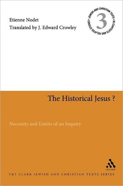 Cover for Nodet, Father Etienne (Ecole Biblique, Jerusalem, Israel) · The  Historical Jesus?: Necessity and Limits of an Inquiry - Jewish and Christian Texts (Paperback Bog) [Nippod edition] (2011)