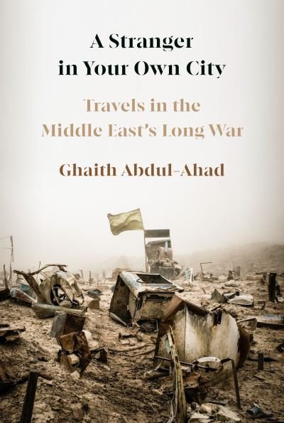 Cover for Ghaith Abdul-Ahad · Stranger in Your Own City (Buch) (2023)