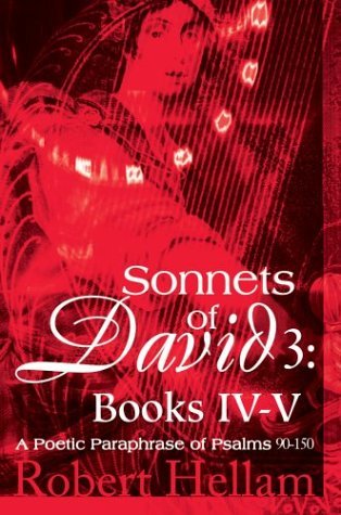 Cover for Robert Hellam · Sonnets of David 3: Books Iv-v:a Poetic Paraphrase of Psalms 90-150 (Hardcover Book) (2003)